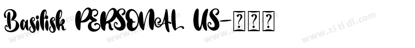 Basilisk PERSONAL US字体转换 Basilisk PERSONAL US字体转换